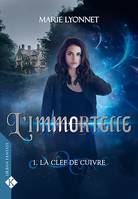 L'Immortelle - T1, la Clef de cuivre