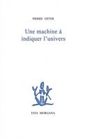 Une machine à indiquer l’univers