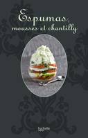 Espumas, mousses et chantilly, mousses et chantilly