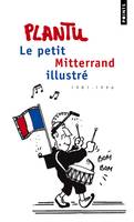 Le Petit Mitterrand illustré, 1981-1996