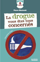 DROGUE, VOUS ETES TOUS CONCERNES (NE)