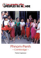 Phnom Penh, Guide d'initiation au Cambodge