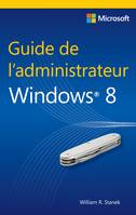 Guide de l'administrateur Windows 8, Microsoft