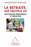 La retraite une nouvelle vie, Une odyssée personnelle et collective