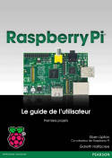 Raspberry Pi, Le guide de l'utilisateur - Premiers projets