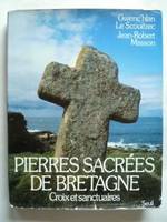 Pierres sacrées de Bretagne, tome 2, Croix et Sanctuaires