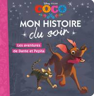 COCO - Mon Histoire du Soir - Les aventures de Dante et Pepita - Disney Pixar, .