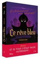 Ce rêve bleu / twisted tale : et si Aladdin n'avait jamais trouvé la lampe magique ?, Et si Aladdin n'avait jamais trouvé la lampe ?