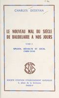 Le nouveau mal du siècle, de Baudelaire à nos jours (2), Spleen, révolte et idéal dans la littérature européenne, 1889-1914