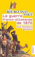 La guerre franco-allemande de 1870. Une histoire globale