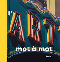 L'ART MOT A MOT