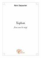 Xaphan, Feux sous la neige