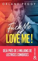 Fuck Me or Love Me !, Par l'autrice de 