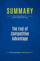 Summary: The End of Competitive Advantage, Review and Analysis of Gunther and Mcgrath's Book