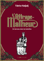 L'Attrape-Malheur, tome 3, Un berceau dans les batailles