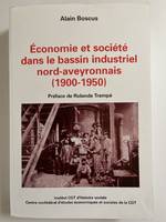 Economie et société dans le bassin industriel nord-aveyronnais (1900-1950), 1900-1950