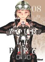 8, Pour le pire - Tome 08