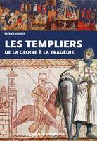 Les Templiers, de la gloire à la tragédie