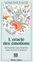 L'oracle des émotions - Harmoniser ses vibrations avec 25 sons à scanner