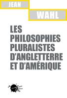 Sciences humaines grand format Les Philosophies pluralistes d'Angleterre et d'Amérique