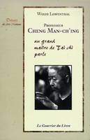 Professeur Cheng Man Ch'ing, un grand maître de tai chi parle