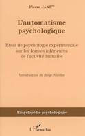 L'automatisme psychologique, Essai de psychologie expérimentale sur les formes inférieures de l'activité humaine (1889)