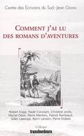 Comment j'ai lu des romans d'aventures, [actes du colloque, Aix-en-Provence, avril 2004]