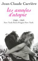 Les années d'utopie - 1968-1969, New York-Paris-Prague-New York