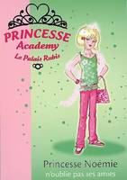 21, Princesse Academy 21 - Princesse Noémie n'oublie pas ses amies