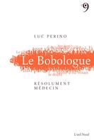 Le Bobologue,Resolument Medecin !, Resolument Medecin !