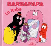 La petite bibliothèque de Barbapapa, Barbapapa - La robe