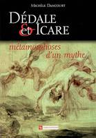 Dédale et Icare métamorphoses d'un mythe, métamorphoses d'un mythe