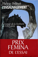 L'ensauvagement  Prix fémina essai 2005, le retour de la barbarie au XXIe siècle