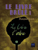 Le livre brûlé, 1, Le Livre brulé - tome 1 Le Cri de l'arbre