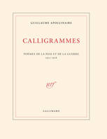 Calligrammes, Poèmes de la paix et de la guerre (1913-1916)