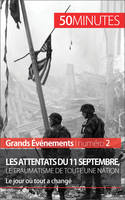 Les attentats du 11 septembre 2001, le traumatisme de toute une nation, Le jour où tout a changé