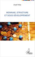 Monnaie, structure et sous-développement