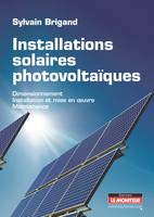 Installations solaires photovoltaïques, Dimensionnement - Installation et mise en oeuvre - Maintenance