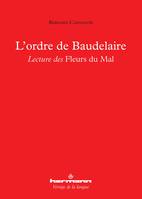 L'ordre de Baudelaire, Lecture des Fleurs du mal