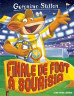 79, Geronimo Stilton T79 Finale de foot à Sourisia