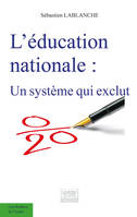 L'éducation nationale - Un système qui exclut
