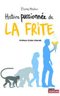 Histoire passionnée de la frite