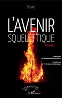 L'avenir squelettique, Nouvelles