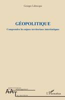 Géopolitique, Comprendre les enjeux territoriaux interétatiques