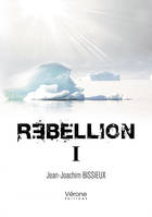 1, Rébellion - Tome I
