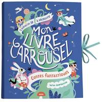 Mon livre carrousel : contes fantastiques, Contes fantastiques