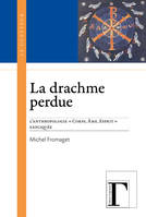 La drachme perdue - l'anthropologie corps, âme, esprit expliquée, l'anthropologie corps -âme -esprit expliquée