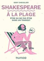 Shakespeare à la plage, Être ou ne pas être dans un transat