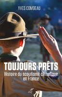 Toujours prêts, Histoire du scoutisme catholique en france