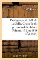 Panégyrique du bienheureux J.-B. de La Salle, Chapelle du pensionnat des frères, Poitiers, 16 juin 1888